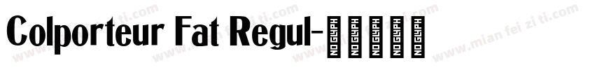 Colporteur Fat Regul字体转换
